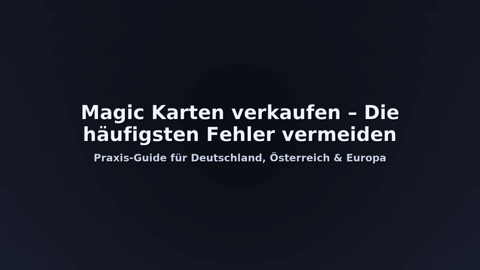 Magic Karten verkaufen – Fehler vermeiden beim MTG Kartenankauf